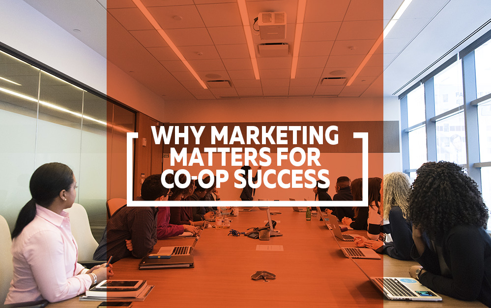 Why Marketing Matters For Co-op Success