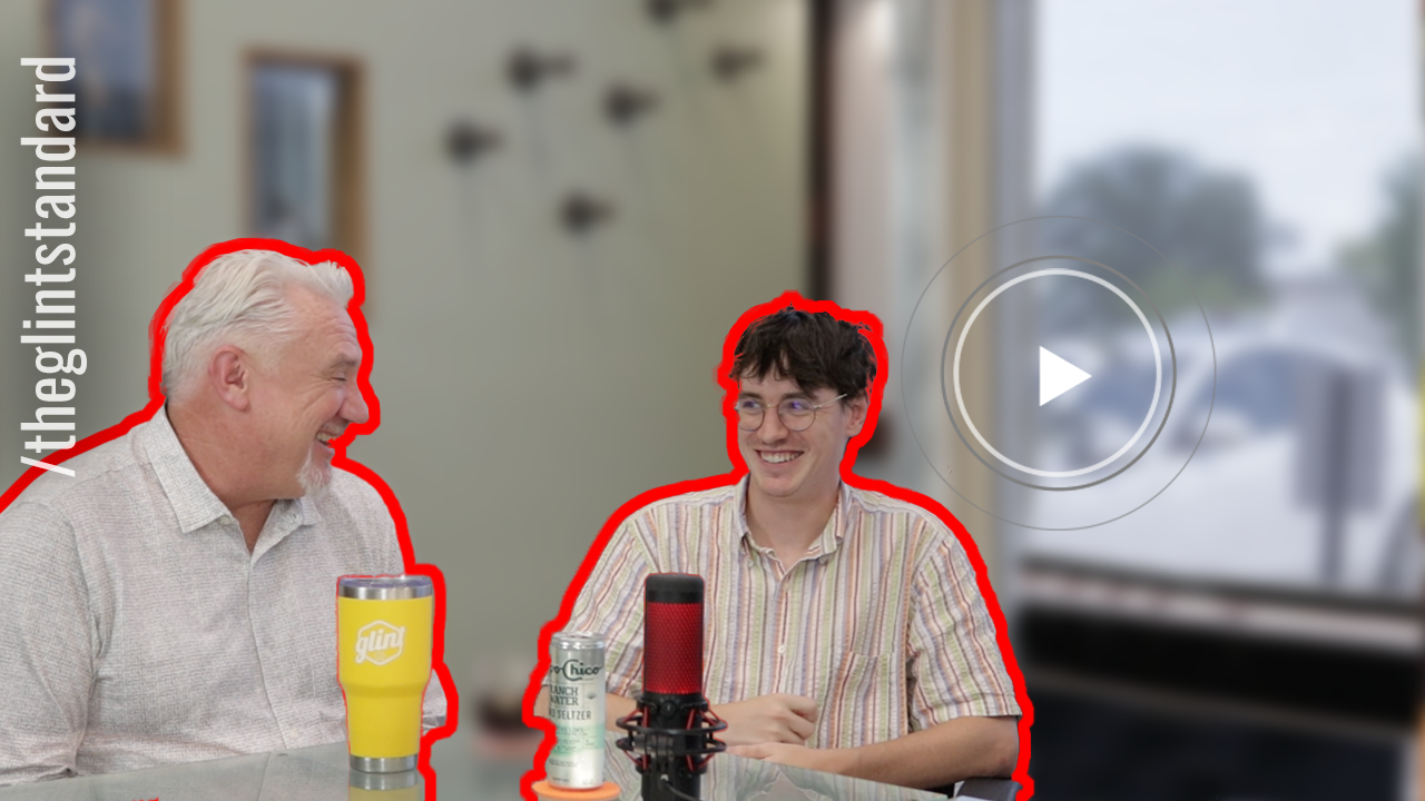 Father. Son. Business. - The Glint Standard Podcast