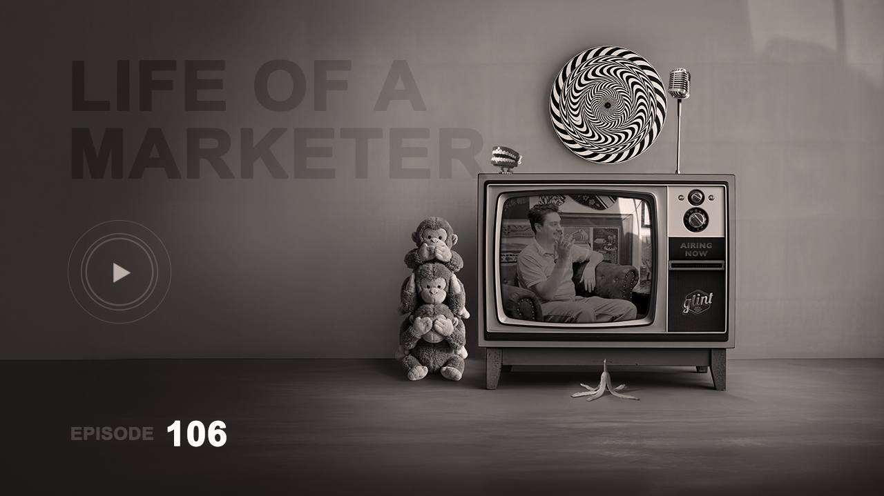 The Glint Standard Podcast | Episode 106 | Life of a Marketer